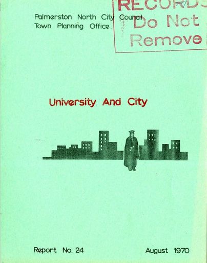 "University and City: An Introductory Assessment of the Impact of Massey University Upon Palmerston North" 1970