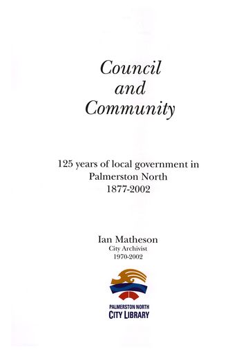 Council and Community: 125 Years of Local Government in Palmerston North 1877-2002 - Page 11