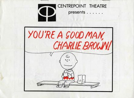 You're a Good Man Charlie Brown - Centrepoint Theatre programme