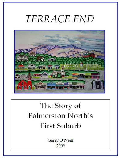 ‘Terrace End: The Story of Palmerston North’s First Suburb’