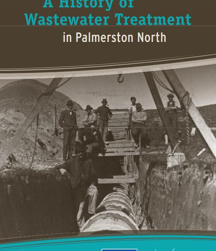 "A History of Wastewater Treatment in Palmerston North"