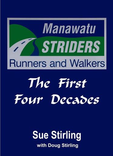 Manawatu Striders Runners and Walkers: The First Four Decades