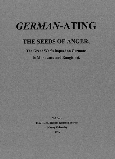 "German-ating the Seeds of Anger, the Great War's impact on Germans in Manawatu and Rangitikei"