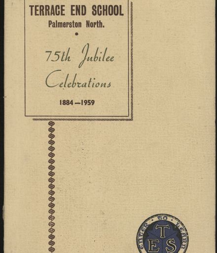 "Terrace End School Palmerston North 75th Jubilee Celebrations 1884 - 1959"