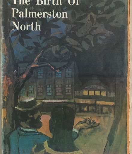 ‘The Birth of Palmerston North’