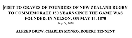 "Visit to graves of founders of New Zealand rugby to commemorate 150 years  since the game was founded in Nelson, on May 14, 1870"