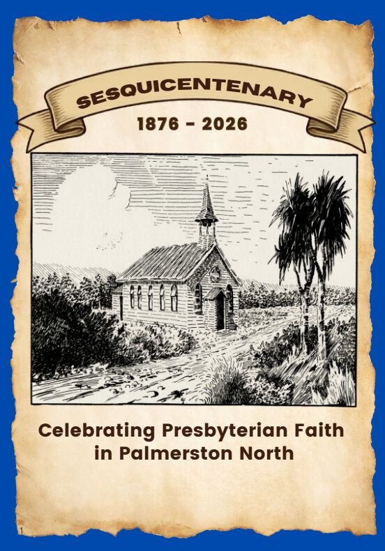 Sesquicentenary 1876-2026 Celebrating Presbyterian Faith in Palmerston North - Resource cover image