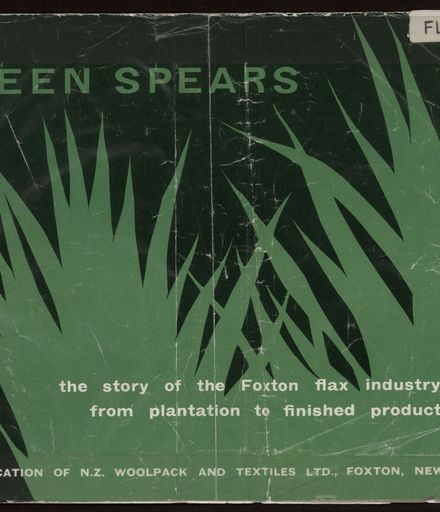 Green Spears: The Story of the Foxton Flax Industry