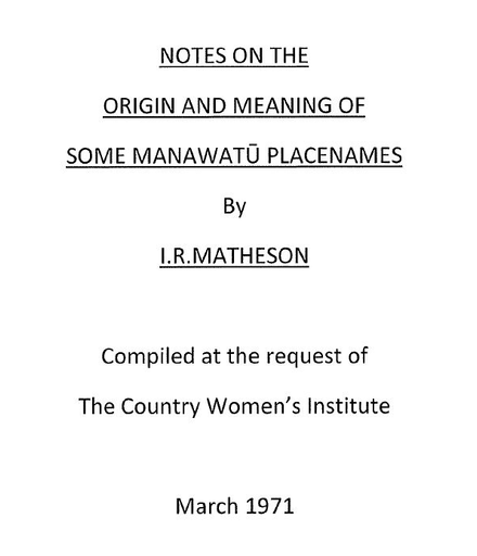 Notes on the Origin and Meaning of Some Manawatū Placenames