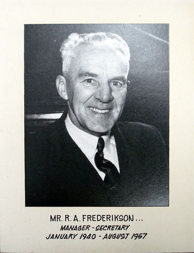 Mr R.A. Frederikson, Manager - Secretary, 1940 - 1957