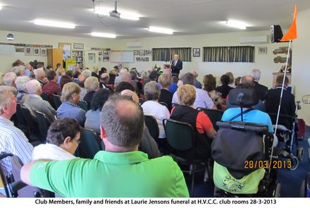 Club members , family , friends at Laurie Jensons funeral at H.V.C.C.rooms 28-3-2013.